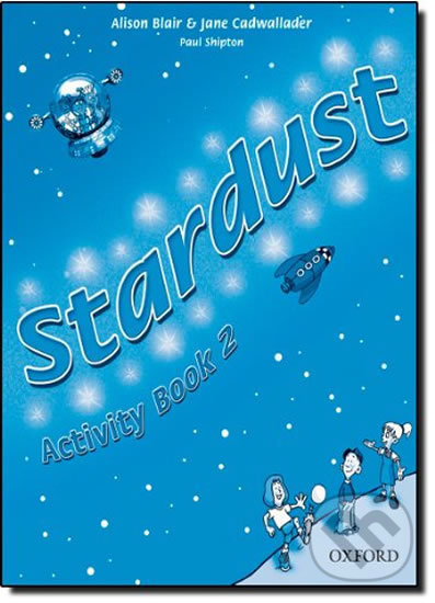 Levně Stardust 2: Activity Book - Jane Cadwallader, Alison Blair - kniha z kategorie Jazykové učebnice a slovníky