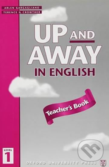 Levně Up and Away in English 1: Teacher´s Book - Terence G. Crowther - kniha z kategorie 1. stupeň