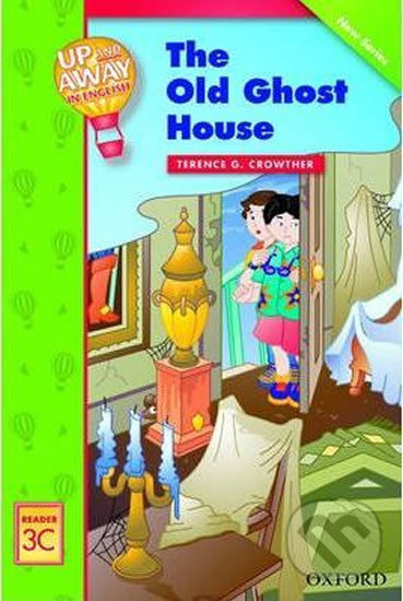 Levně Up and Away Readers 3: The Old Ghost House - Terence G. Crowther - kniha z kategorie Jazykové učebnice a slovníky