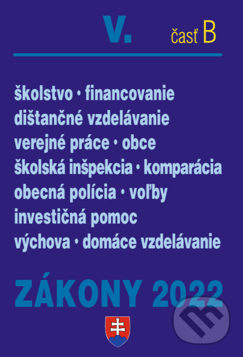 Levně Zákony 2022 V/B - Výchova a vzdelávanie, Školská samospráva - kniha z kategorie Odborné a náučné