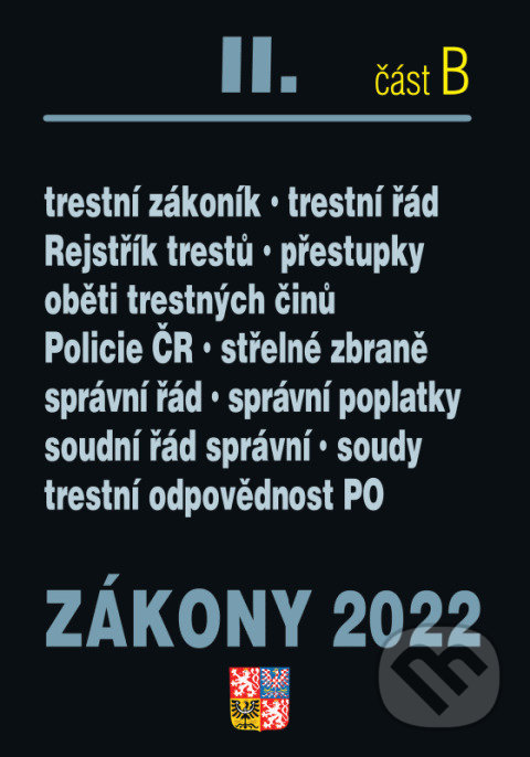 Zákony II. B / 2022 - Trestní právo, Trestní zákoník, Trestní řád, Poradce s.r.o., 2022