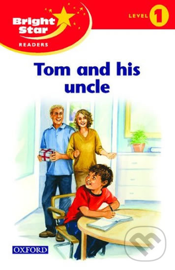 Levně Bright Star 1: Reader Tom & His Uncle - kniha z kategorie Jazykové učebnice a slovníky