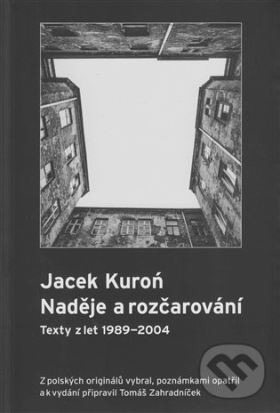 Levně Jacek Kuroń. Naděje a rozčarování (Texty z let 1989-2004) - kniha z kategorie História