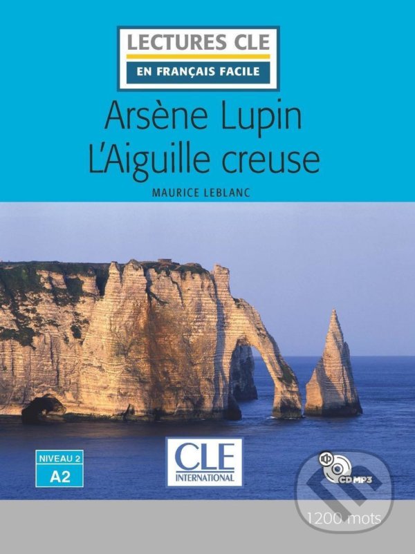 Levně Arsene Lupin l´aiguille creuse (Niveau 2/A2 - Lecture CLE en français facile - Livre + CD)