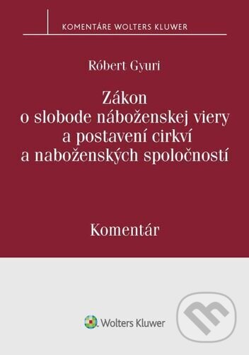 Levně Zákon o slobode náboženskej viery a postavení cirkví a náboženských spoločností - kniha z kategorie Právo