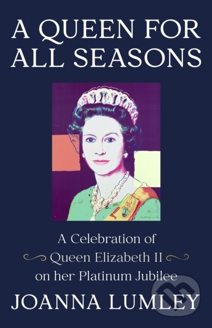 E-kniha: A Queen for All Seasons (Joanna Lumley). Hodder and Stoughton, 2021