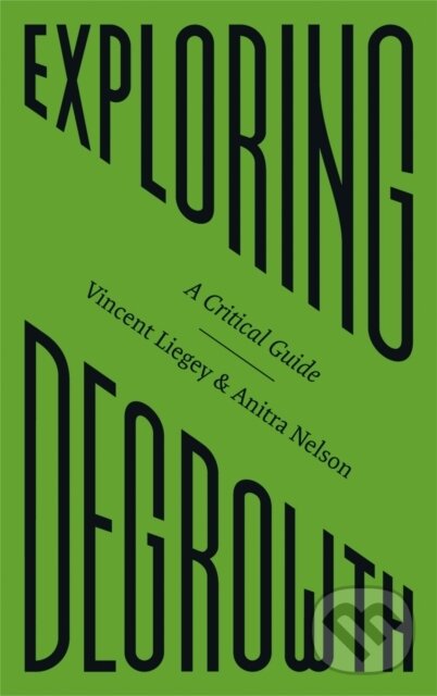 E-kniha: Exploring Degrowth (Anitra Nelson, Jason Hickel a Vincent Liegey)