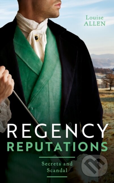 E-kniha: Regency Reputations: Secrets And Scandal: Regency Rumours / Tarnished Amongst the Ton (Louise Allen)