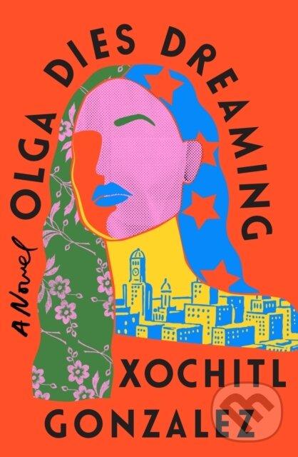 E-kniha: Olga Dies Dreaming (Xochitl Gonzalez). Little, Brown Book Group, 2022