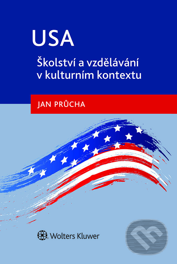 E-kniha: USA - Školství a vzdělávání v kulturním kontextu (Jan Průcha). Wolters Kluwer ČR, 2022