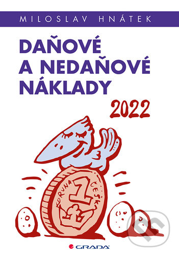 Levně Daňové a nedaňové náklady 2022 - Miloslav Hnátek - kniha z kategorie Účtovníctvo a dane