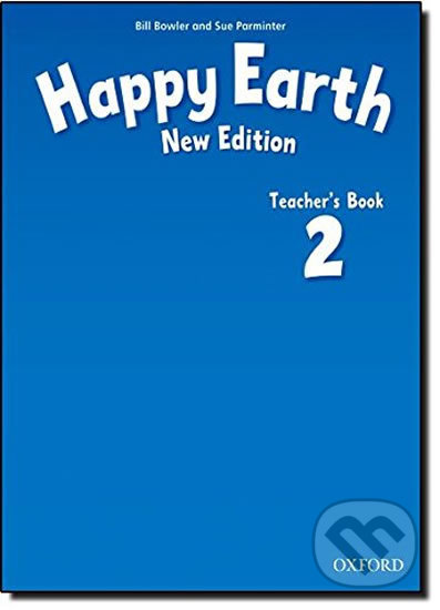 Levně Happy Earth 2: Teacher´s Book (New Edition) - Sue Parminter, Bill Bowler - kniha z kategorie Jazykové učebnice a slovníky