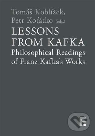 Levně Lessons from Kafka (Philosophical Readings of Franz Kafka´s Works) - kniha z kategorie Filozofia