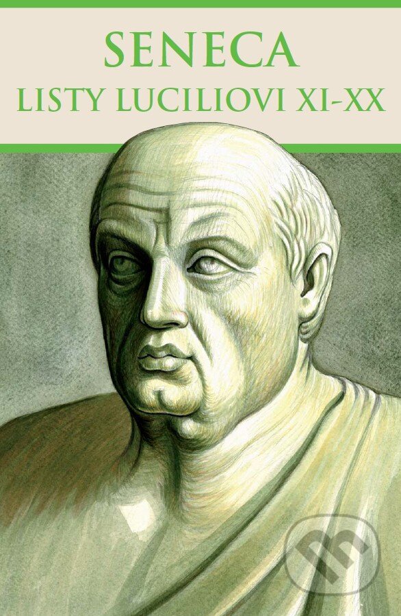 Levně Listy Luciliovi XI-XX - Lucius Annaeus Seneca - kniha z kategorie Filozofia