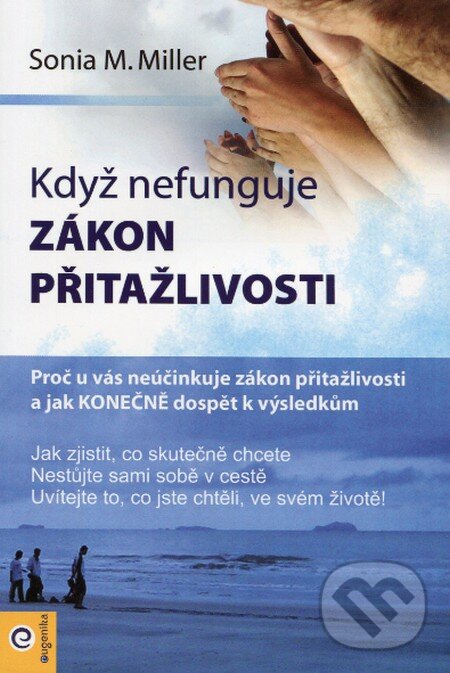 Levně Když nefunguje zákon přitažlivosti - Sonia M. Miller - kniha z kategorie Motivácia a sebarozvoj