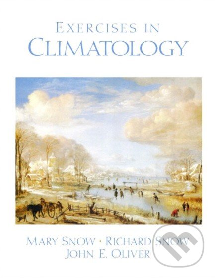 Exercises in Climatology - Richard Snow, Mary Snow, Pearson, 2002
