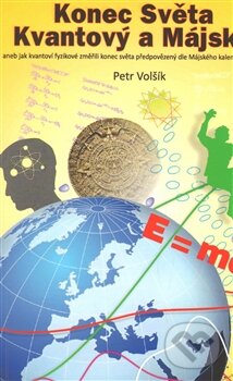 Kniha: Konec světa Kvantový a Májský (Petr Volšík). Josef Hejnák, 2012