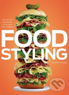 Levně Food Styling (The Art of Preparing Food for the Camera) - kniha z kategorie Kuchárky
