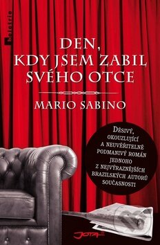 Levně Den, kdy jsem zabil svého otce - Mario Sabino - kniha z kategorie Detektívky, trilery a horory
