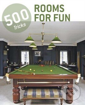 Levně 500 Tricks Rooms for Fun - kniha z kategorie Dom, byt a záhrada