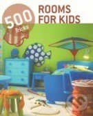 Levně Rooms for Kids: 500 Tips - kniha z kategorie Dom, byt a záhrada