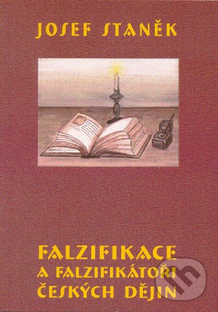 Levně Falzifikace a falzifikátoři českých dějin - Josef Staněk - kniha z kategorie Záhady a paranormálne javy