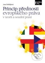 Princip přednosti evropského práva - Jana Ondřejková, Leges, 2012