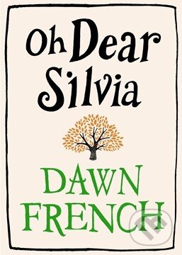 Levně Oh Dear Silvia - Dawn French - kniha z kategorie Beletria