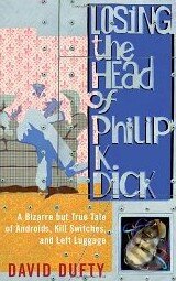 Levně Losing the Head of Philip K. Dick - David Dufty - kniha z kategorie Odborné a náučné