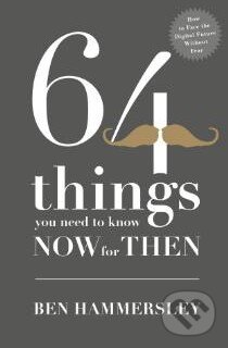Levně 64 things you need to know now for then - Ben Hammersley - kniha z kategorie Odborné a náučné
