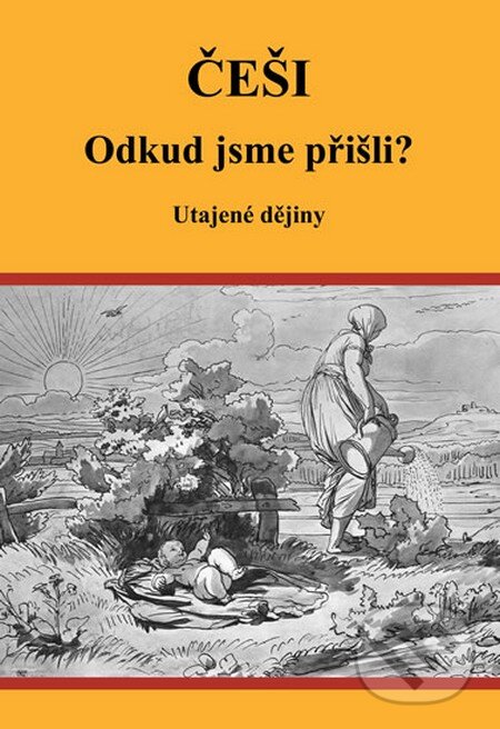 Kniha: Češi Odkud jsme přišli? (Akcent). Akcent, 2012