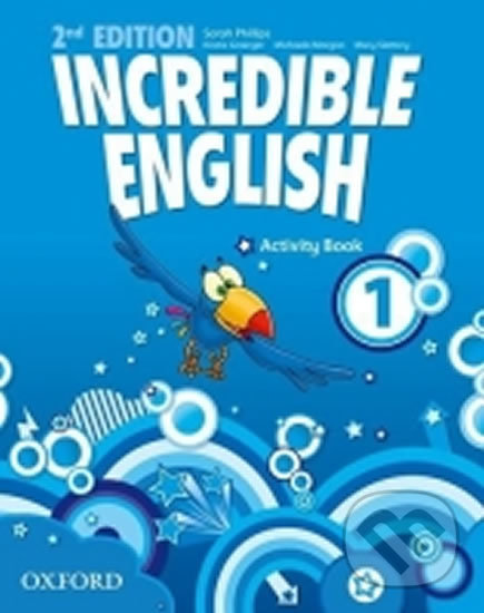 Incredible English 1: Activity Book with Online Practice (2nd) - Sarah Phillips, Oxford University Press, 2013