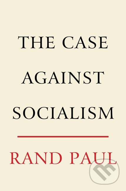 Levně The Case Against Socialism - Rand Paul - kniha z kategorie Humanitné a spoločenské vedy