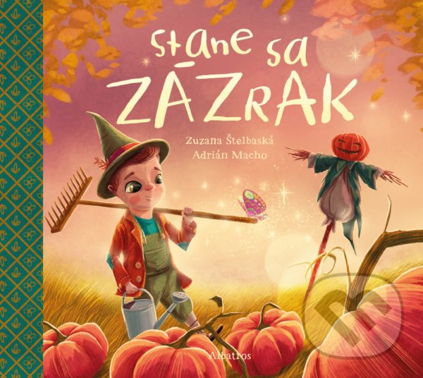 Levně Stane sa zázrak - Zuzana Štelbaská, Adrián Macho (ilustrátor) - kniha z kategorie Pre deti a mládež