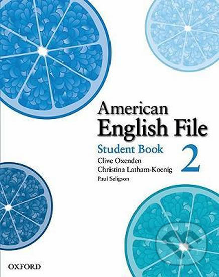 Levně American English File 2: Student´s Book - Christina Latham-Koenig, Clive Oxenden - kniha z kategorie Jazykové učebnice a slovníky