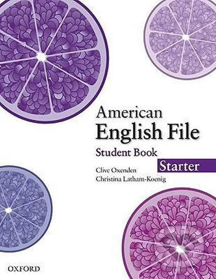 Levně American English File Starter: Student´s Book - Christina Latham-Koenig, Clive Oxenden - kniha z kategorie Stredné školy