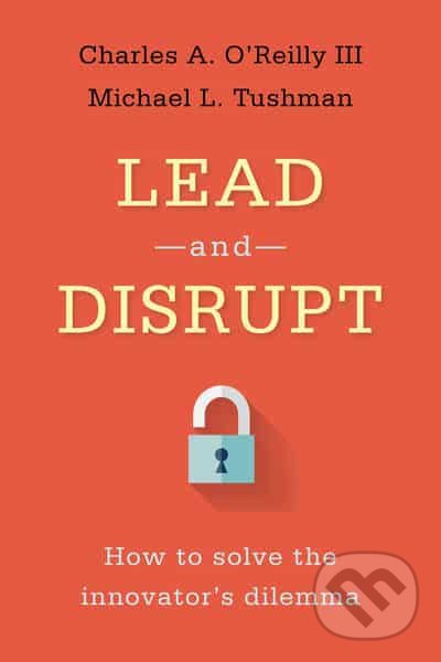Levně Lead and Disrupt (How to Solve the Innovator's Dilemma) - kniha z kategorie Podnikanie