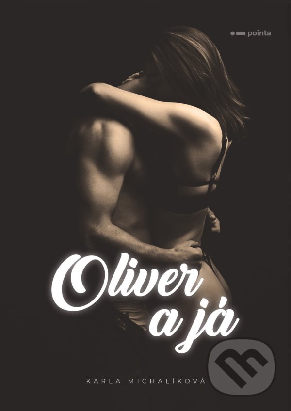 Levně Oliver a já - Karla Michalíková - kniha z kategorie Romantické