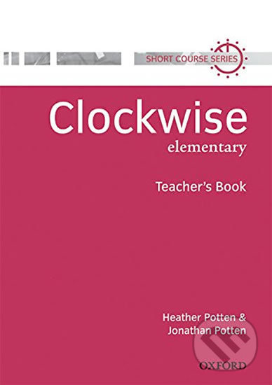 Levně Clockwise Elementary: Teacher´s Book - Jonathan Potten - kniha z kategorie Jazykové učebnice a slovníky