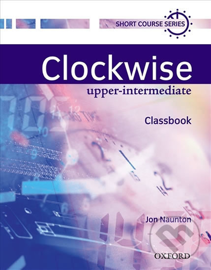 Levně Clockwise Upper Intermediate: Classbook - Jon Naunton - kniha z kategorie Jazykové učebnice a slovníky