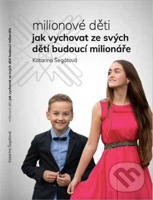 Levně Milionové děti (Jak vychovat ze svých dětí budoucí milionáře) - kniha z kategorie Spoločenská beletria
