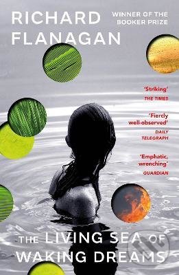 Levně The Living Sea of Waking Dreams - Richard Flanagan - kniha z kategorie Beletria