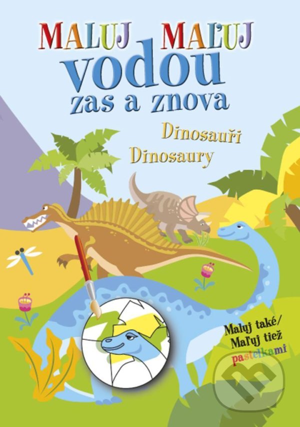 Levně Maluj vodou zas a znova Dinosauři (Maluj také Maľuj tiež pastelkami) - kniha z kategorie Pre deti