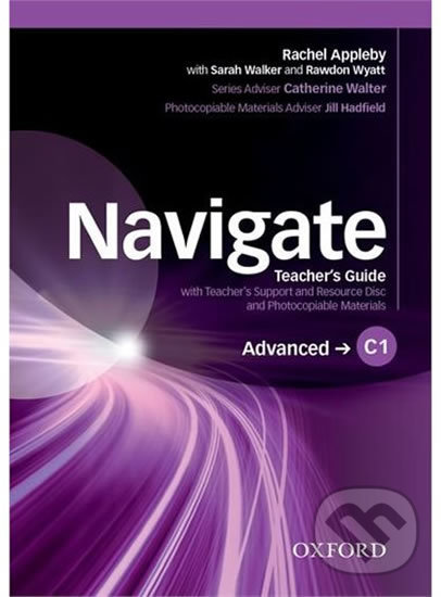 Levně Navigate Advanced C1: Teacher´s Guide with Teacher´s Support and Resource Disc - kniha z kategorie Jazykové učebnice a slovníky