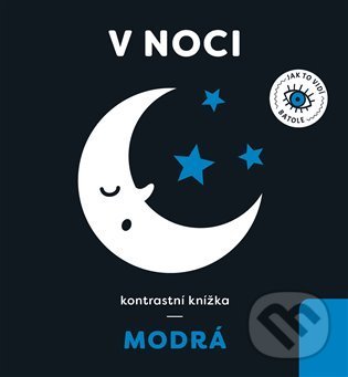 Levně Modrá: V noci (Kontrastní knížka) - Anna Paszkiewicz - kniha z kategorie Pre deti a mládež