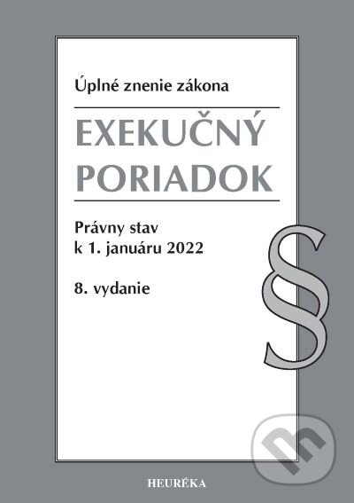 Kniha: Exekučný poriadok. Úzz, 8. vyd., 1/2022 (Heuréka). Heuréka, 2022
