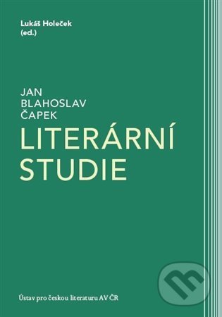 Levně Literární studie - Jan Blahoslav Čapek, Lukáš Holeček - kniha z kategorie Literárna veda