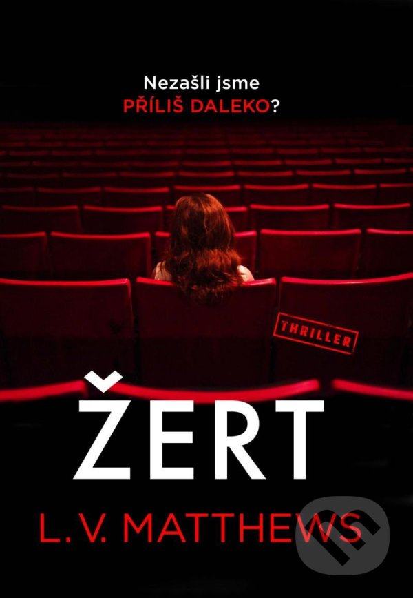 Levně Žert (Nezašli jsme příliš daleko?) - L.V. Matthews - kniha z kategorie Thrillery