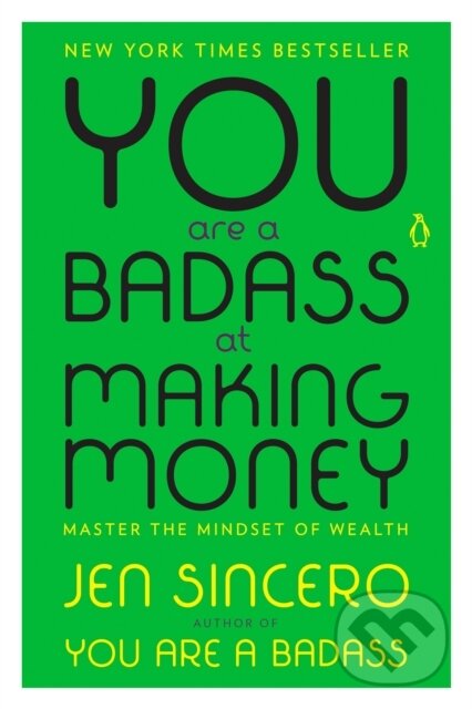 E-kniha: You Are a Badass at Making Money (Jen Sincero). Penguin Books, 2017