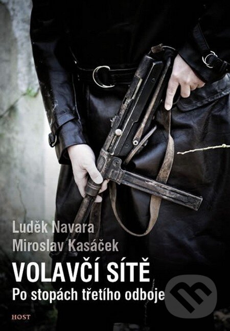 Levně Volavčí sítě (Po stopách třetího odboje) - Miroslav Kasáček - kniha z kategorie História
